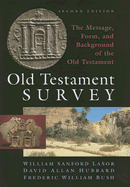 Old Testament Survey: The Message, Form and Background of the Old Testament