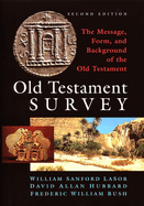 Old Testament Survey: The Message, Form, and Background of the Old Testament