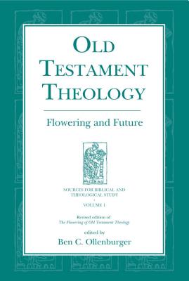 Old Testament Theology: Flowering and Future - Ollenburger, Ben C. (Editor)