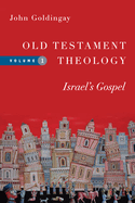 Old Testament Theology: Israel's Gospel Volume 1