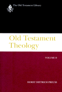 Old Testament Theology - Press, Horst Dietrich, and Preuss, Horts D, and Purdue, Leo G (Translated by)
