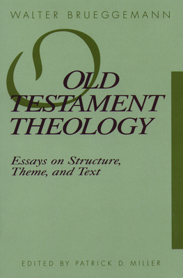Old Testament Theology - Brueggemann, Walter, and Miller, Patrick D, Jr. (Editor)