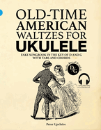 Old-Time American Waltzes for Ukulele - Fake Songbook in the key of D and G with Tabs and Chords
