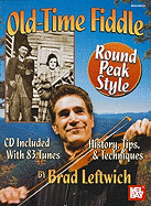 Old-Time Fiddle: Round Peak Style: History, Tips, & Techniques