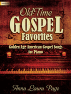 Old-Time Gospel Favorites: Golden Age American Gospel Songs for Piano