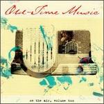 Old Time Music: On the Air, Vol. 2