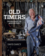 Old Timers: Stories About the Good Old Days