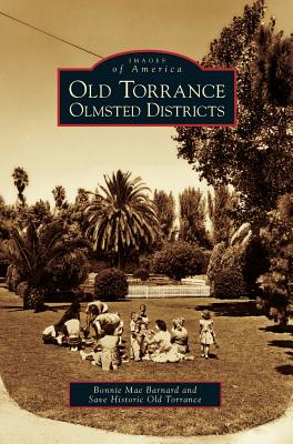 Old Torrance Olmsted Districts - Barnard, Bonnie Mae, and Save Historic Old Torrance