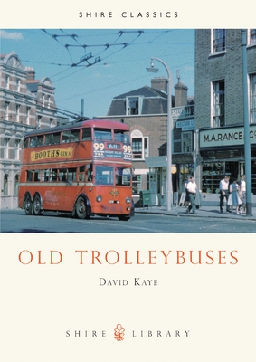 Old Trolleybuses - Kaye, David