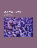 Old Westtown: A Collection