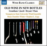 Old Wine in New Bottles - Dana Chamber Winds; Youngstown State University Symphonic Wind Ensemble; Stephen L. Gage (conductor)