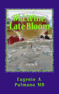 Old Wine, Late Bloom