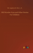 Old Wonder-Eyes and Other Stories For Children