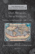 Old Worlds, New Worlds: European Cultural Encounters, C.1000-C.1750