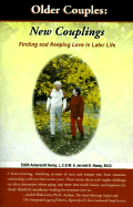 Older Couples: New Couplings: Finding and Keeping Love in Later Life - Kemp, Edith Ankersmit, and Kemp, Jerrold E, Ed.D.