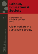 Older Workers in a Sustainable Society - Hilsen, Anne Inga (Editor), and Ennals, Richard (Editor), and Salomon, Robert H (Editor)