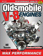 Oldsmobile V-8 Engines - Revised Edition: How to Build Max Performance