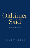 Oldtimer Said: Twelve Step Inspiration