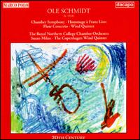 Ole Schmidt: Orchestral Works; Wind Quintet - Copenhagen Wind Quintet; Karen Lassen (bassoon); Lars Algot Sorensen (oboe); Leif Lind (horn); Lena Bust Nielsen (flute);...
