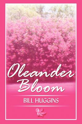 Oleander Bloom - Huggins, Bill