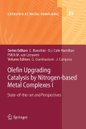 Olefin Upgrading Catalysis by Nitrogen-Based Metal Complexes I: State-Of-The-Art and Perspectives