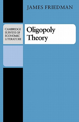 Oligopoly Theory - Friedman, James