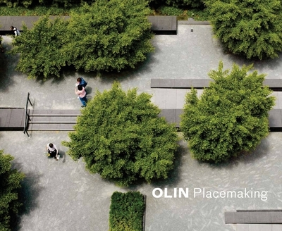 Olin: Placemaking - Olin, Laurie, and McGlade, Dennis C, and Bedell, Robert J