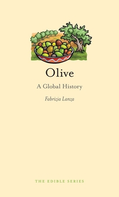 Olive: A Global History - Lanza, Fabrizia