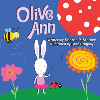 Olive Ann - Stanley, Sharon P, and Dragony, Barbara (Illustrator)