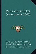 Olive Oil and Its Substitutes (1903)