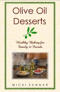 Olive Oil Desserts: Healthy Baking for Family & Friends