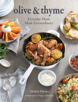 Olive & Thyme: Everyday Meals Made Extraordinary - Davies, Melina, and Cutting, Ann Elliott (Photographer), and Barrett, Ashley (Photographer)