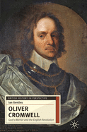 Oliver Cromwell: God's Warrior and the English Revolution