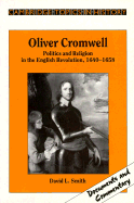 Oliver Cromwell: Politics and Religion in the English Revolution 1640-1658