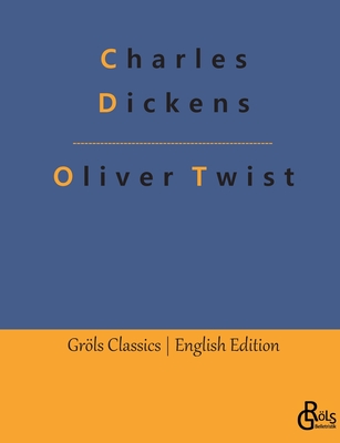 Oliver Twist - Dickens, Charles, and Grls-Verlag, Redaktion (Editor)