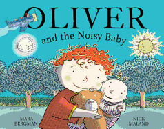 Oliver (who travelled far and wide) and the Noisy Baby