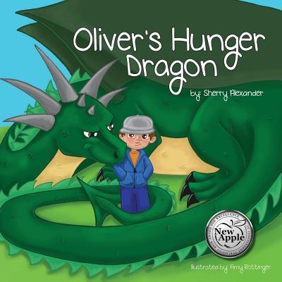 Oliver's Hunger Dragon - Alexander, Sherry