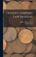 Oliver's Shipping Law Manual