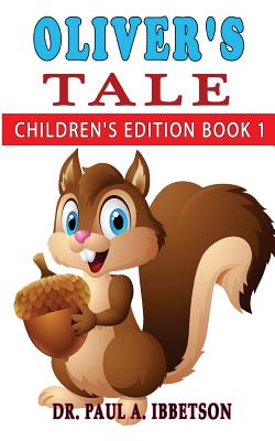 Oliver's Tale: Children's edition book 1 - Ibbetson, Paul a