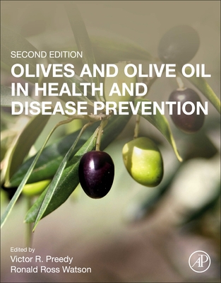 Olives and Olive Oil in Health and Disease Prevention - Preedy, Victor R (Editor), and Watson, Ronald Ross (Editor)