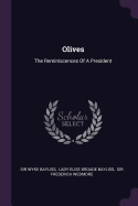 Olives: The Reminiscences Of A President