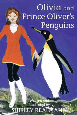 Olivia and Prince Oliver's Penguins - Read-Jahn, Shirley