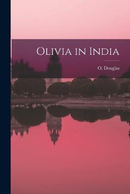 Olivia in India - Douglas, O