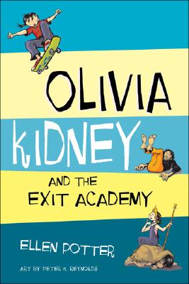 Olivia Kidney and the Exit Academy - Potter, Ellen