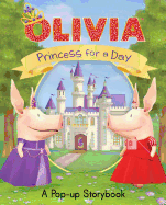 Olivia: Princess for a Day: A Pop-Up Storybook