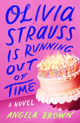 Olivia Strauss Is Running Out of Time - Brown, Angela