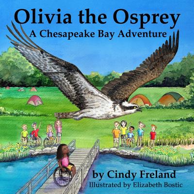 Olivia the Osprey: A Chesapeake Bay Adventure - Freland, Cindy