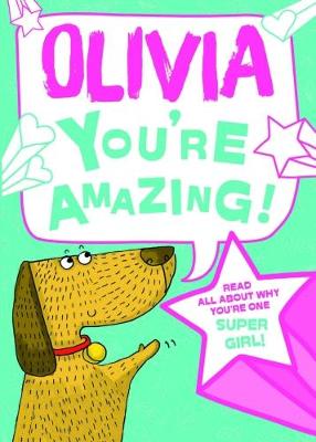 Olivia - You're Amazing!: Read All About Why You're One Super Girl! - Green, J. D.