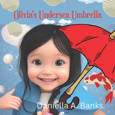 Olivia's Undersea Umbrella - Banks, Daniella A