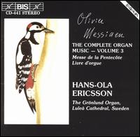 Olivier Messiaen: Complete Organ Music, Vol. 3 - Hans-Ola Ericsson (organ)